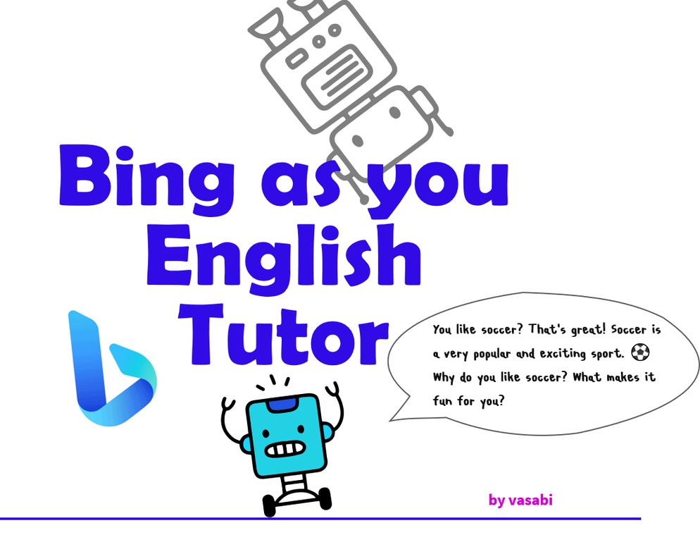 ภาพประกอบไอเดีย ให้ AI Bing (หรือ ChatGPT) เป็นติวเตอร์ภาษาอังกฤษใจดี